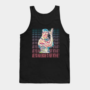 Are You Man Enough To Fight Me? Tank Top